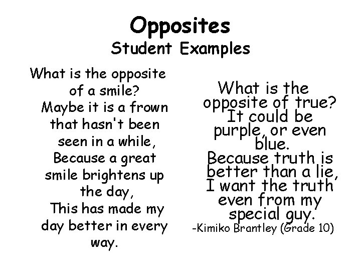 Opposites Student Examples What is the opposite of a smile? Maybe it is a