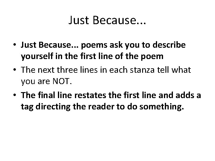 Just Because. . . • Just Because. . . poems ask you to describe