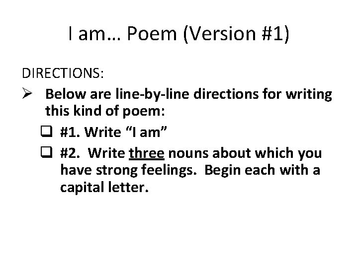 I am… Poem (Version #1) DIRECTIONS: Ø Below are line-by-line directions for writing this