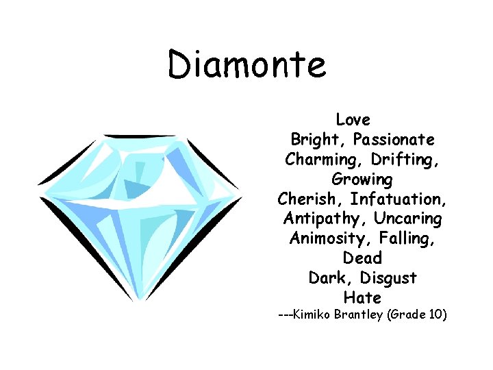 Diamonte Love Bright, Passionate Charming, Drifting, Growing Cherish, Infatuation, Antipathy, Uncaring Animosity, Falling, Dead