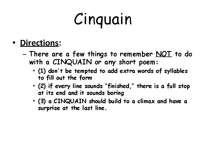 Cinquain • Directions: – There a few things to remember NOT to do with