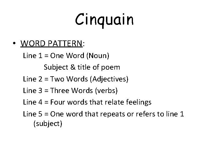 Cinquain • WORD PATTERN: Line 1 = One Word (Noun) Subject & title of