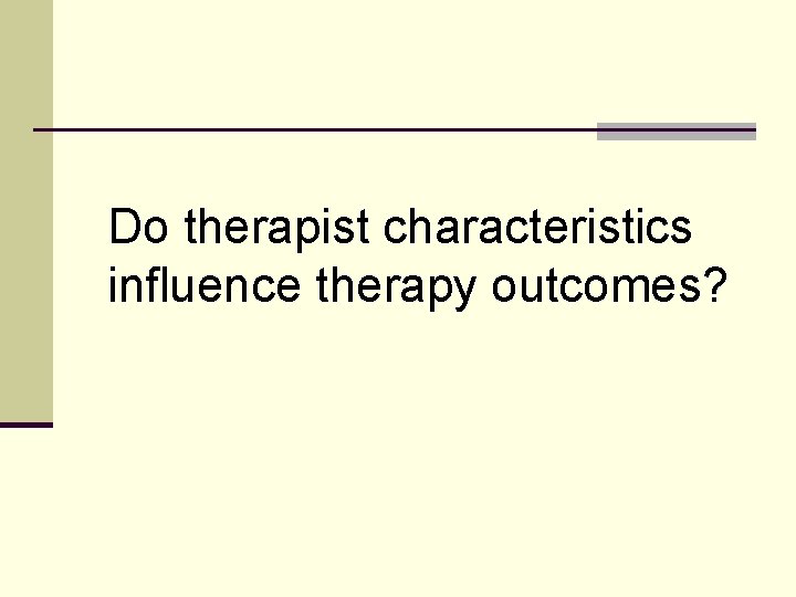 Do therapist characteristics influence therapy outcomes? 