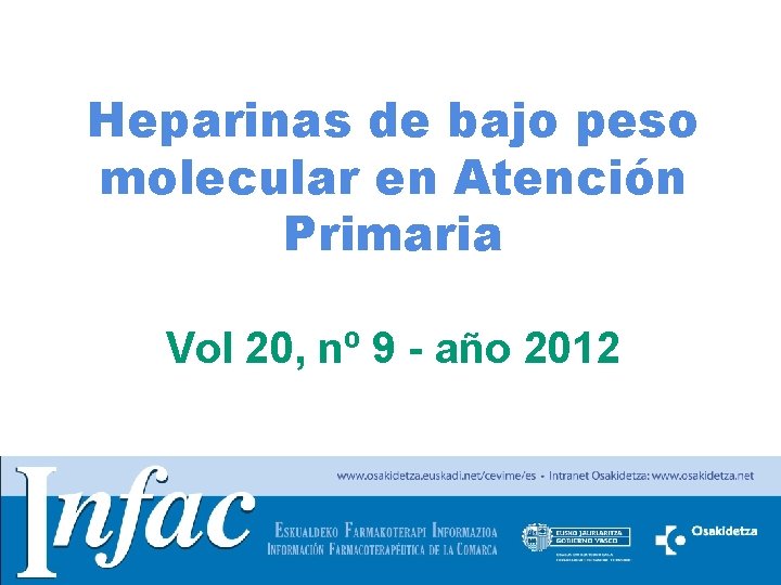 Heparinas de bajo peso molecular en Atención Primaria Vol 20, nº 9 - año