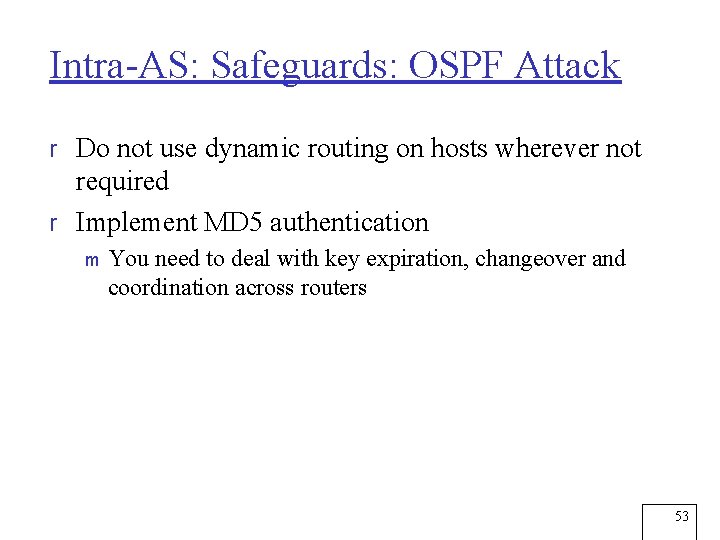 Intra-AS: Safeguards: OSPF Attack r Do not use dynamic routing on hosts wherever not