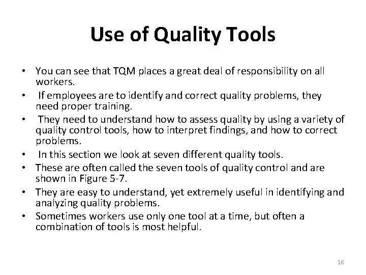 Use of Quality Tools • You can see that TQM places a great deal