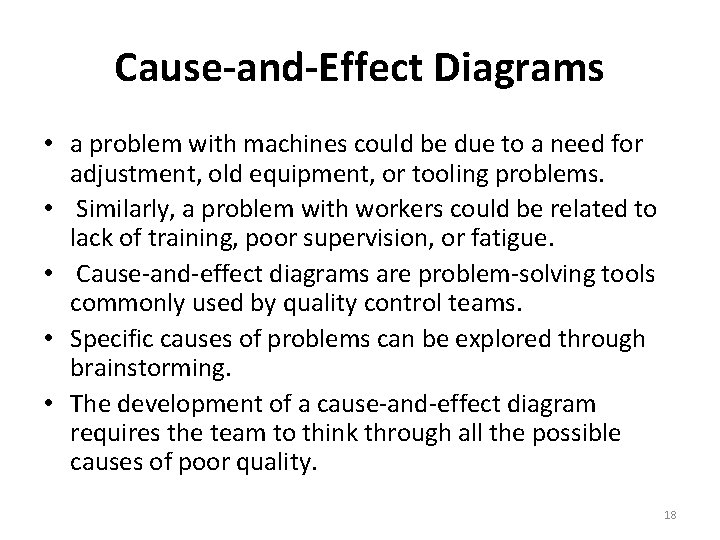 Cause-and-Effect Diagrams • a problem with machines could be due to a need for