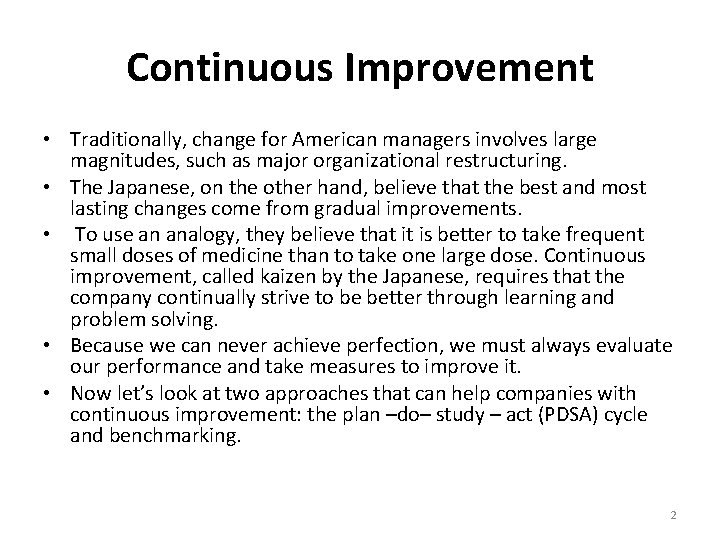 Continuous Improvement • Traditionally, change for American managers involves large magnitudes, such as major