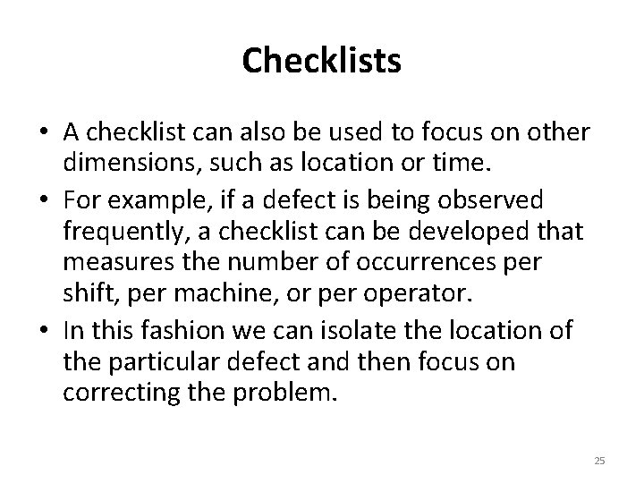 Checklists • A checklist can also be used to focus on other dimensions, such