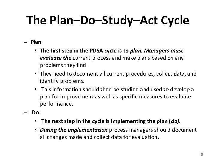 The Plan–Do–Study–Act Cycle – Plan • The first step in the PDSA cycle is