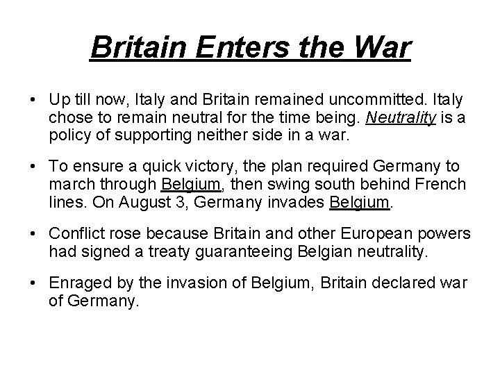 Britain Enters the War • Up till now, Italy and Britain remained uncommitted. Italy