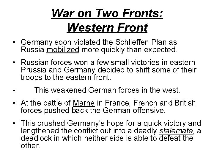 War on Two Fronts: Western Front • Germany soon violated the Schlieffen Plan as
