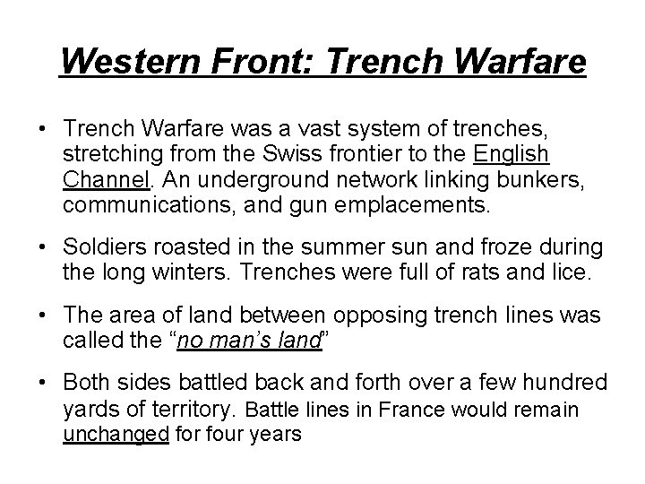 Western Front: Trench Warfare • Trench Warfare was a vast system of trenches, stretching