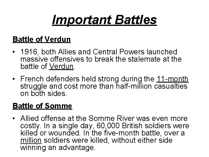 Important Battles Battle of Verdun • 1916, both Allies and Central Powers launched massive