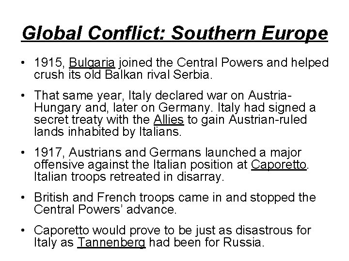 Global Conflict: Southern Europe • 1915, Bulgaria joined the Central Powers and helped crush