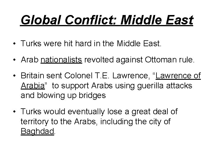 Global Conflict: Middle East • Turks were hit hard in the Middle East. •