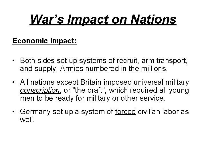 War’s Impact on Nations Economic Impact: • Both sides set up systems of recruit,