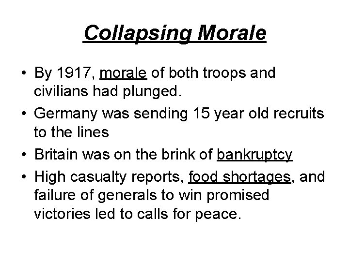 Collapsing Morale • By 1917, morale of both troops and civilians had plunged. •