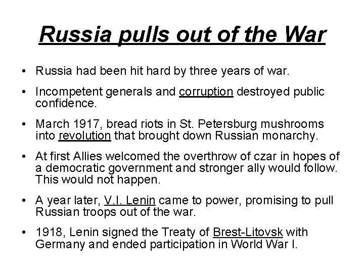 Russia pulls out of the War • Russia had been hit hard by three