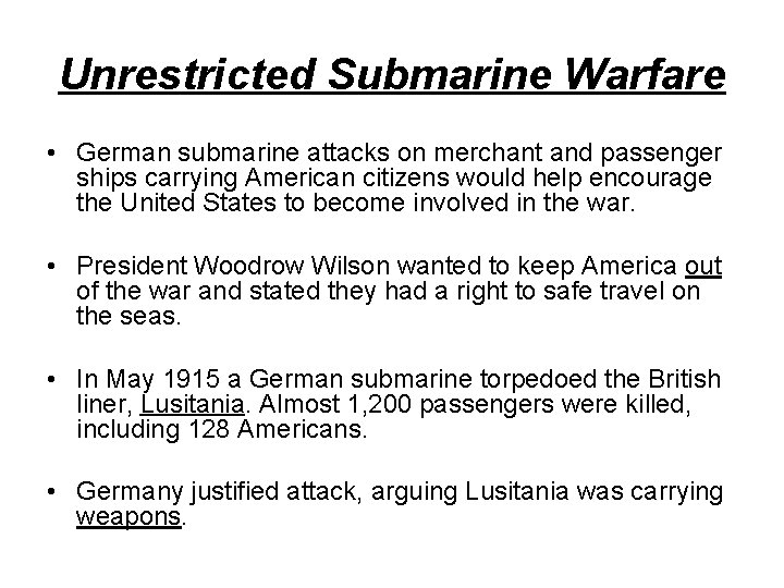 Unrestricted Submarine Warfare • German submarine attacks on merchant and passenger ships carrying American