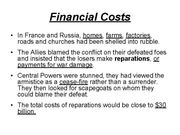 Financial Costs • In France and Russia, homes, farms, factories, roads and churches had