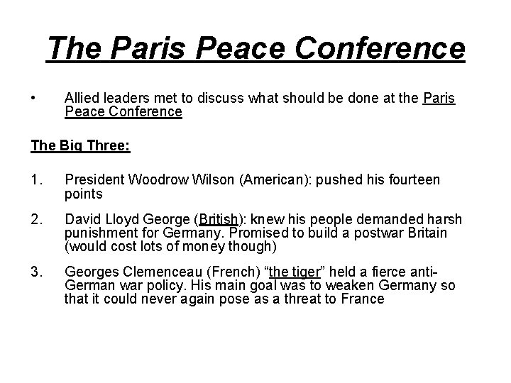 The Paris Peace Conference • Allied leaders met to discuss what should be done