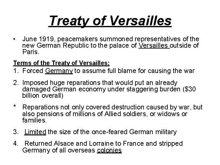 Treaty of Versailles • June 1919, peacemakers summoned representatives of the new German Republic