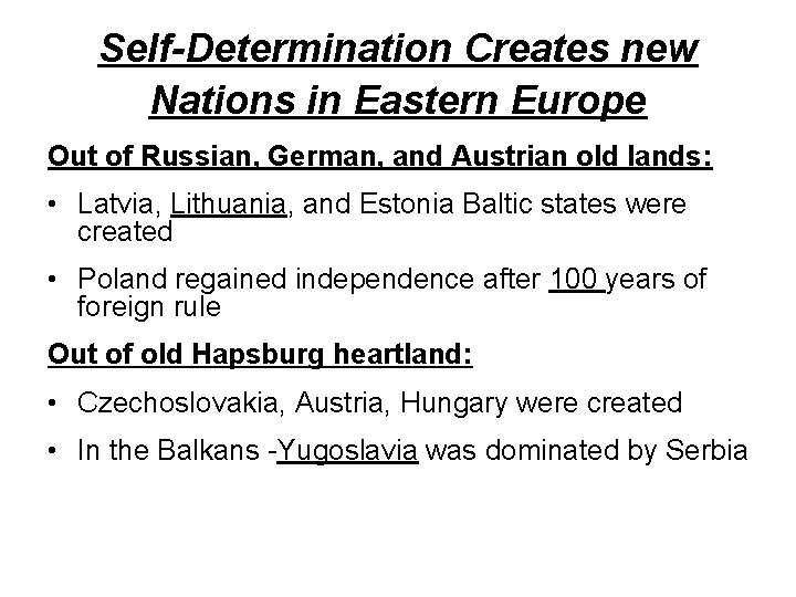 Self-Determination Creates new Nations in Eastern Europe Out of Russian, German, and Austrian old