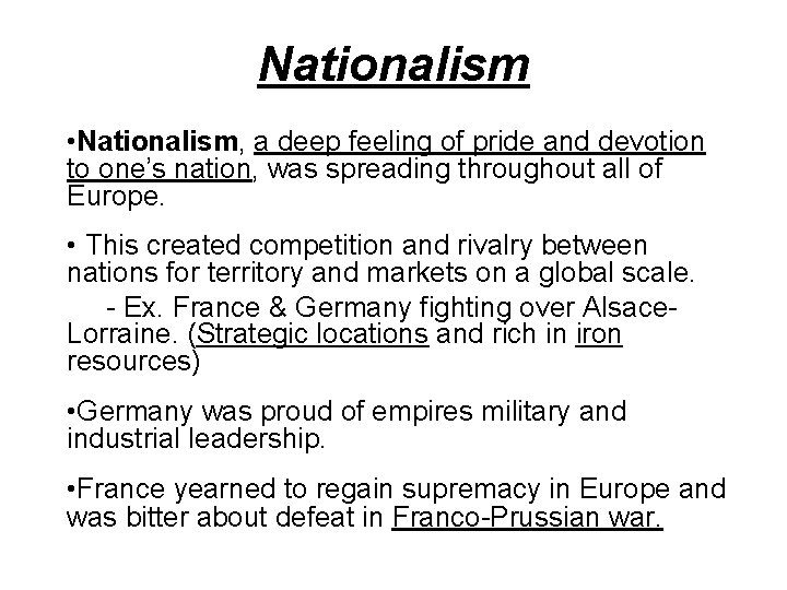 Nationalism • Nationalism, a deep feeling of pride and devotion to one’s nation, was