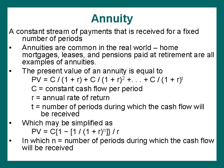 Annuity A constant stream of payments that is received for a fixed number of