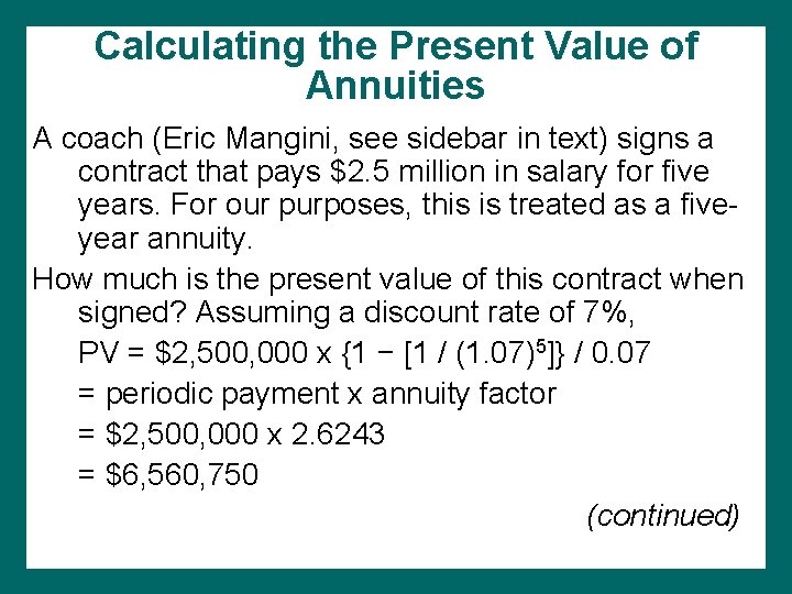 Calculating the Present Value of Annuities A coach (Eric Mangini, see sidebar in text)