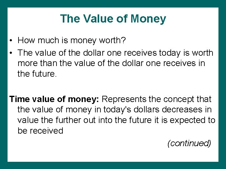 The Value of Money • How much is money worth? • The value of