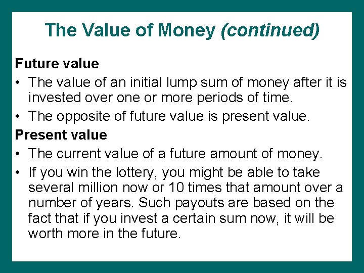 The Value of Money (continued) Future value • The value of an initial lump
