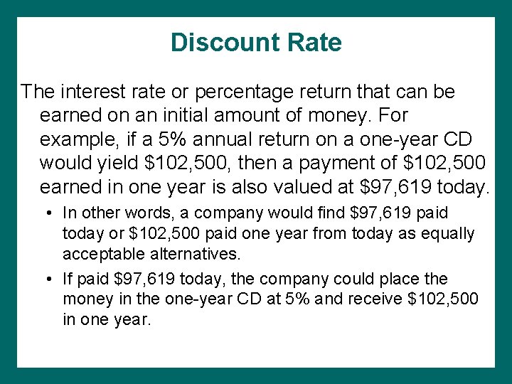 Discount Rate The interest rate or percentage return that can be earned on an