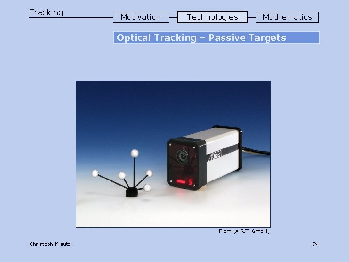 Tracking Motivation Technologies Mathematics Optical Tracking – Passive Targets From [A. R. T. Gmb.