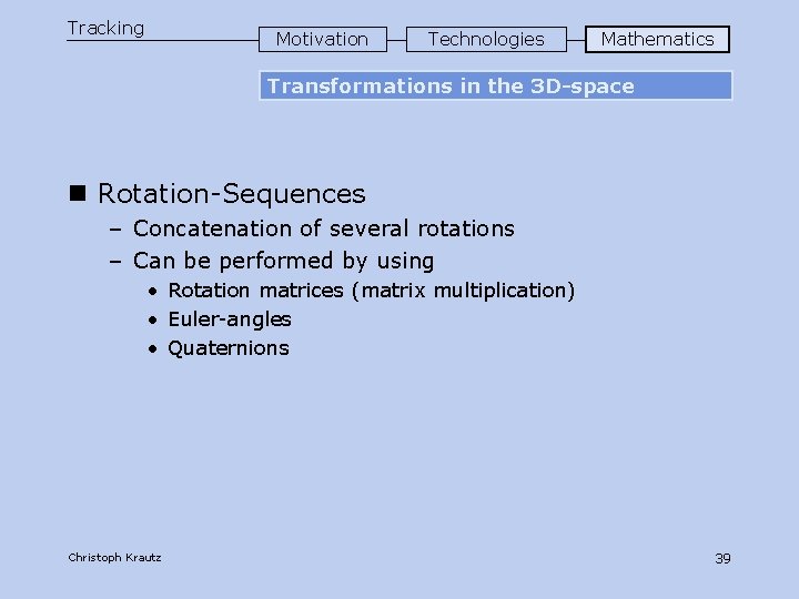 Tracking Motivation Technologies Mathematics Transformations in the 3 D-space n Rotation-Sequences – Concatenation of