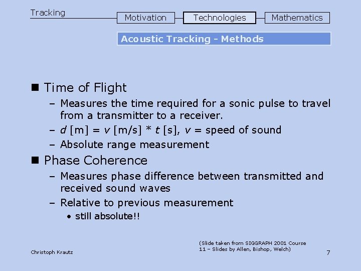 Tracking Motivation Technologies Mathematics Acoustic Tracking - Methods n Time of Flight – Measures