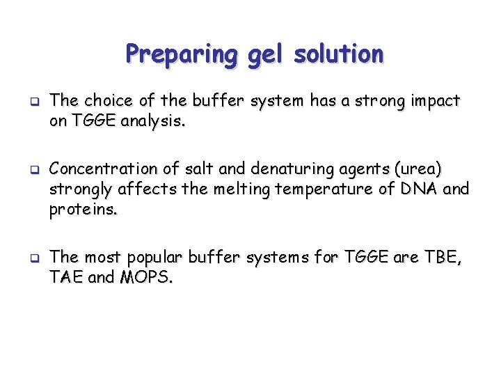 Preparing gel solution q q q The choice of the buffer system has a