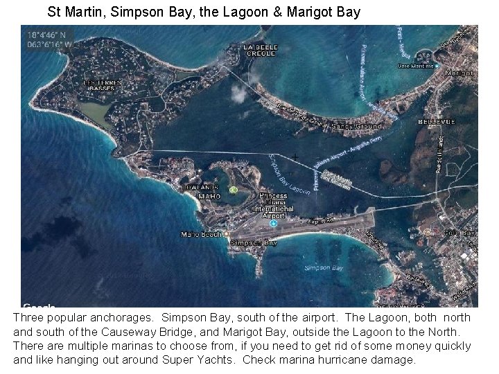 St Martin, Simpson Bay, the Lagoon & Marigot Bay Three popular anchorages. Simpson Bay,