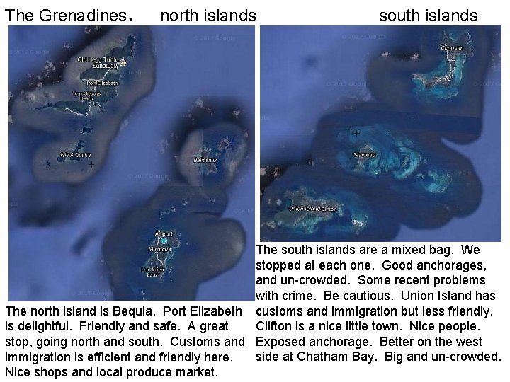 The Grenadines . north islands south islands The south islands are a mixed bag.