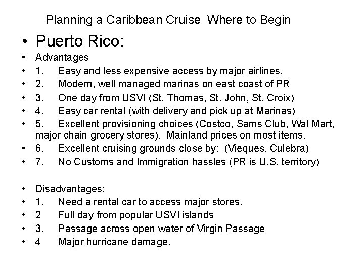 Planning a Caribbean Cruise Where to Begin • Puerto Rico: • • • Advantages