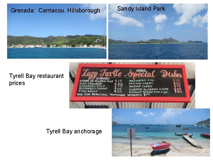 Grenada: Carriacou, Hillsborough Tyrell Bay restaurant prices Tyrell Bay anchorage Sandy Island Park 
