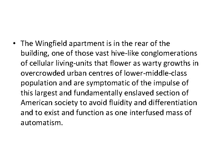  • The Wingfield apartment is in the rear of the building, one of