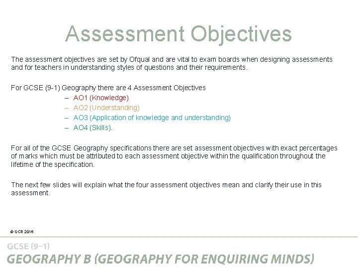 Assessment Objectives The assessment objectives are set by Ofqual and are vital to exam