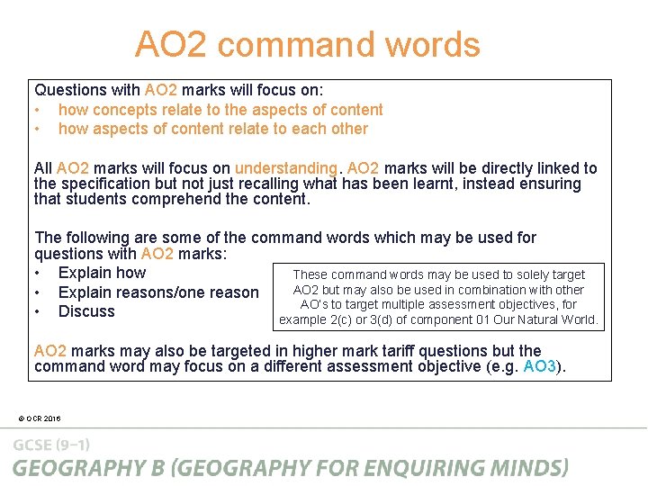 AO 2 command words Questions with AO 2 marks will focus on: • how