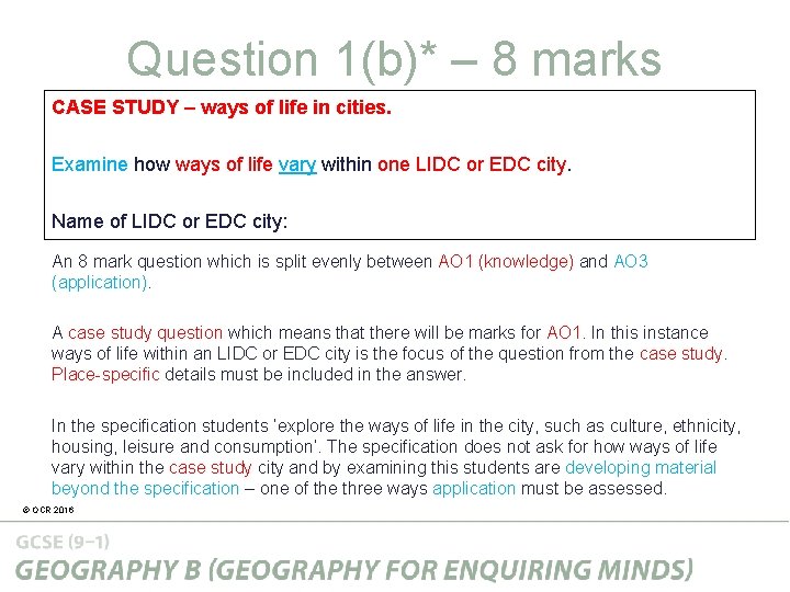 Question 1(b)* – 8 marks CASE STUDY – ways of life in cities. Examine