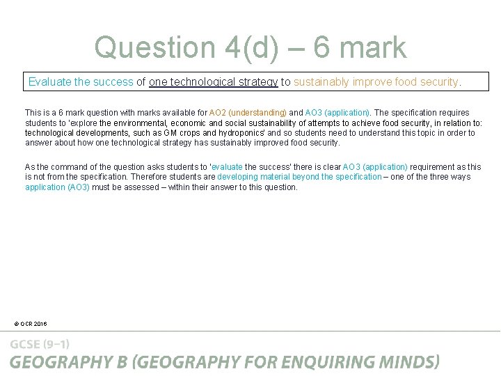 Question 4(d) – 6 mark Evaluate the success of one technological strategy to sustainably