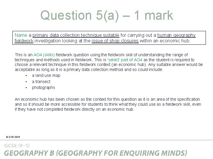 Question 5(a) – 1 mark Name a primary data collection technique suitable for carrying