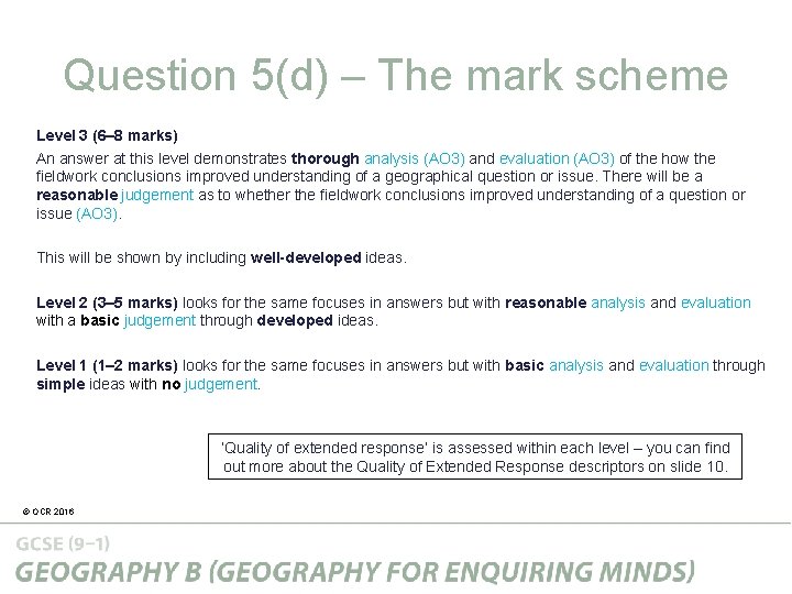 Question 5(d) – The mark scheme Level 3 (6– 8 marks) An answer at
