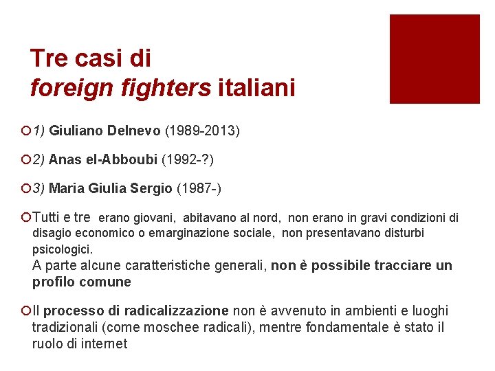 Tre casi di foreign fighters italiani ¡ 1) Giuliano Delnevo (1989 -2013) ¡ 2)